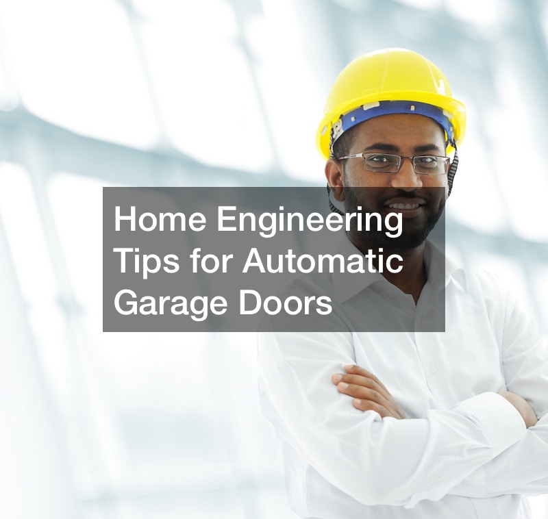 Home Engineering Tips for Automatic Garage Doors Engineering on the Edge
